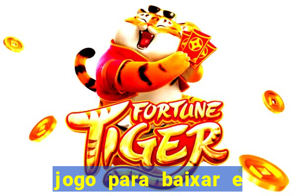 jogo para baixar e ganhar dinheiro